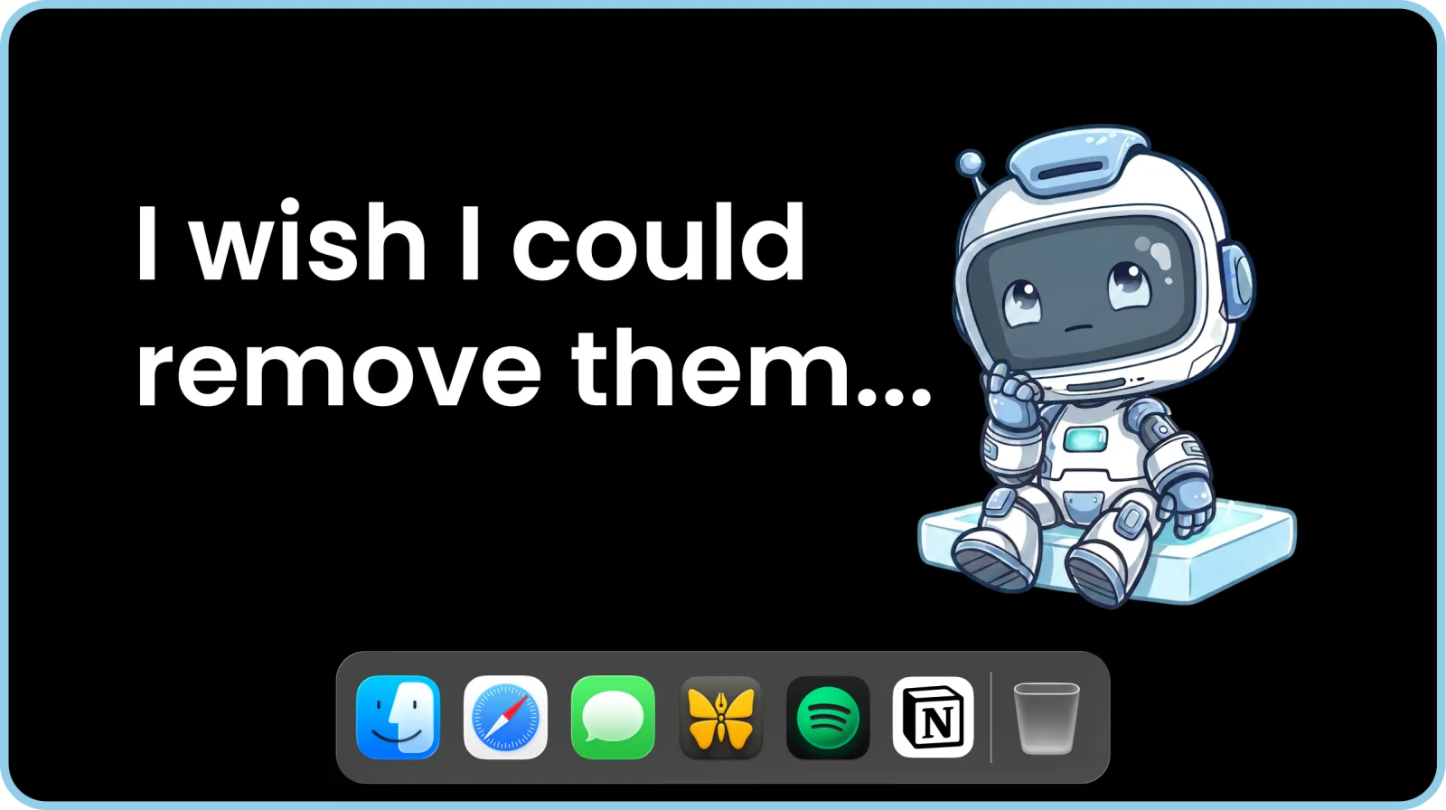 ExtraDock's ExtraBot mascot wishing macOS would let it hide Finder and Trash from the Dock